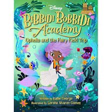 Bibbidi Bobbidi Academy #3 - Ophilia and the Fairy Field Trip