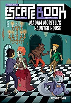 Escape Book Volume 3: Madam Mortell's Haunted House