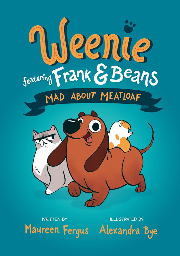 Mad About Meatloaf (Weenie Featuring Frank and Bean Book #1)