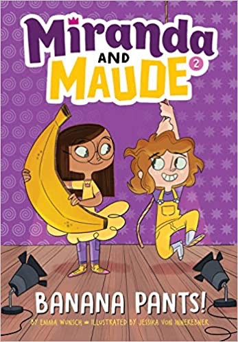 Miranda and Maude #2 Banana Pants!