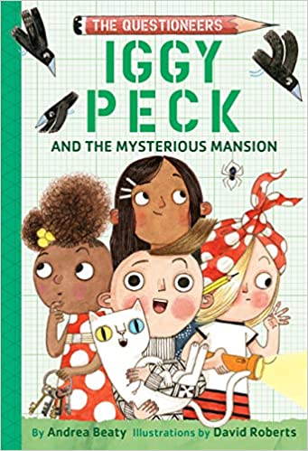 The Questioneers Book #3: Iggy Peck and the Mysterious Mansion