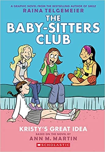 The Baby-Sitters Club Graphic Novel #1 Kristy’s Great Idea